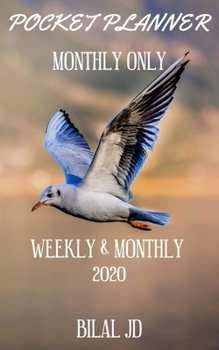 POCKET PLANNER MONTHLY ONLY: WEEKLY MONTHLY PLANNER 2020: 2020 CALENDAR: JAN 1st - DEC 31