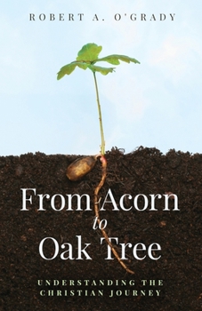 From Acorn to Oak Tree: Understanding the Christian Journey