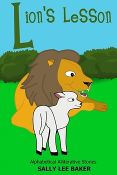 Lion's Lesson: A Fun Tale Brought to You by the Letter "L." - Book  of the Grandma's Books