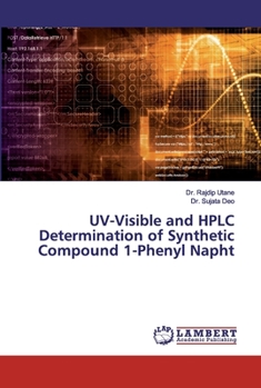Paperback UV-Visible and HPLC Determination of Synthetic Compound 1-Phenyl Napht Book