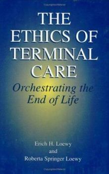The Ethics of Terminal Care: Orchestrating the End of Life