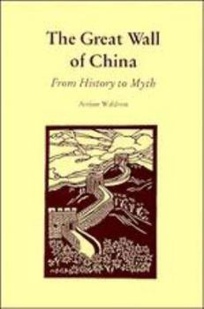 Hardcover The Great Wall of China: From History to Myth Book