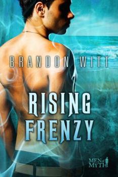 Rising Frenzy - Book #2 of the Men of Myth