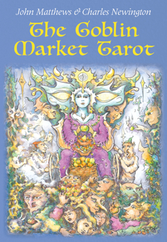 Cards The Goblin Market Tarot: In Search of Faery Gold Book