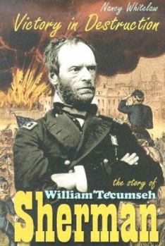 Library Binding Victory in Destruction: The Story of William Tecumseh Sherman Book