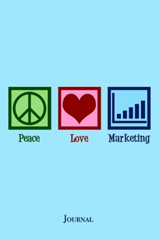 Paperback Peace Love Marketing Journal: Market Analysis Notebook Book