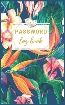 Paperback Password Log Book: Password Keeper: Password Book: Password Book Small: Password Book Organizer, Logbook To Protect Usernames and Passwor Book