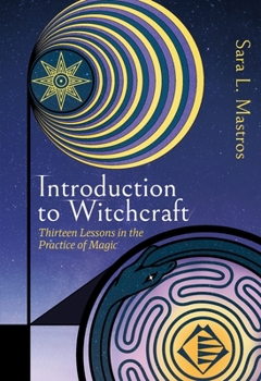 Paperback Introduction to Witchcraft: Thirteen Lessons in the Practice of Magic Book