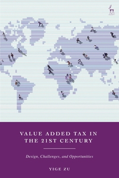 Hardcover Value Added Tax in the 21st Century: Design, Challenges, and Opportunities Book