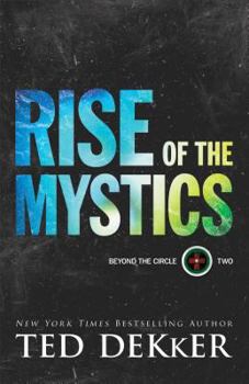 Rise of the Mystics - Book #2 of the Beyond the Circle