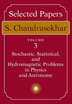 Paperback Selected Papers, Volume 3: Stochastic, Statistical, and Hydromagnetic Problems in Physics and Astronomy Book