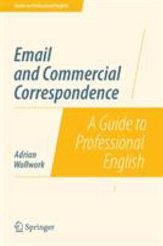 Paperback Email and Commercial Correspondence: A Guide to Professional English Book