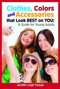 Paperback Clothes, Colors & Accessories That Look Best on You: A Guide for Young Adults [Large Print] Book