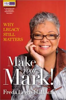 Paperback Make Your Mark! Why Legacy Still Matters Book