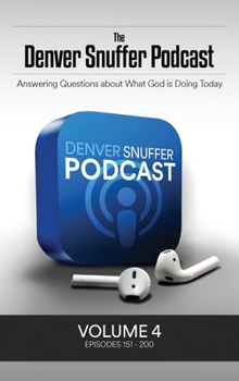 Hardcover The Denver Snuffer Podcast Volume 4: 2022-2024 Book