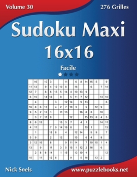 Paperback Sudoku Maxi 16x16 - Facile - Volume 30 - 276 Grilles [French] Book