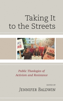 Paperback Taking It to the Streets: Public Theologies of Activism and Resistance Book