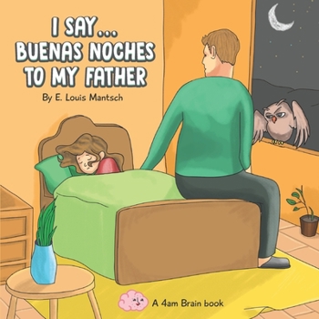 Paperback I Say... Buenas Noches to My Father Book