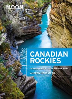Paperback Moon Canadian Rockies: Including Banff & Jasper National Parks Book