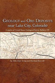 Paperback Geology and Ore Deposits Near Lake City, Colorado Book