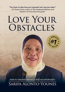 Paperback Love Your Obstacles: How to Turn Any Obstacle Into An Opportunity Book