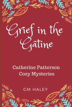 Paperback Grief in the G?tine: Catherine Patterson Mysteries Book