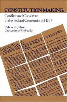 Paperback Constitution Making: Conflict and Consensus in the Federal Convention of 1787 Book