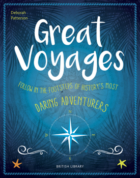 Hardcover Great Voyages: Daring Adventurers from James Cook to Gertrude Bell Book