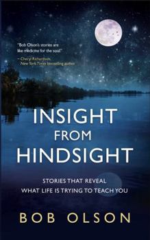 Paperback Insight from Hindsight: Stories that reveal what life is trying to teach you Book