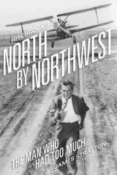 Paperback Hitchcock's North by Northwest: The Man Who Had Too Much Book