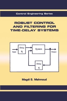 Paperback Robust Control and Filtering for Time-Delay Systems Book