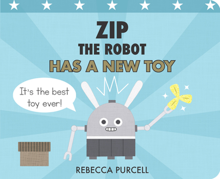 Board book Zip the Robot Has a New Toy Book