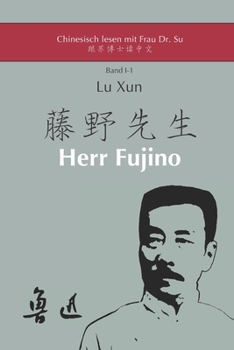 Paperback Lu Xuns "Herr Fujino": in vereinfachtem und traditionellem Chinesisch, mit Pinyin und nützlichen Angaben zum Selbststudium [German] Book