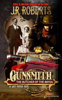 The Butcher of the Bayou - Book #434 of the Gunsmith