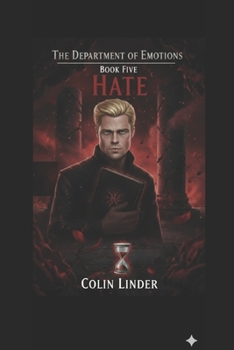 The Department of Emotions: Book Five: Hate