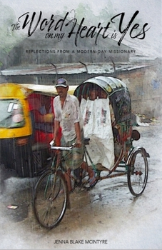 Paperback The Word on My Heart is Yes: Reflections From a Modern-Day Missionary Book