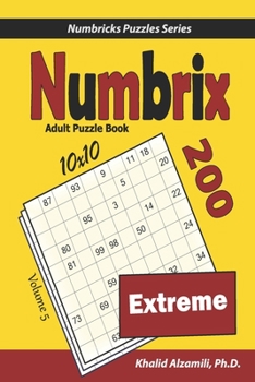 Paperback Numbrix Adult Puzzle Book: 200 Extreme (10x10) Puzzles Book