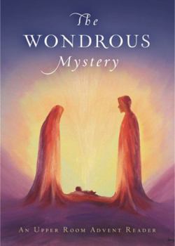 Paperback The Wondrous Mystery: An Upper Room Advent Reader - Enlarged-Print Edition [Large Print] Book