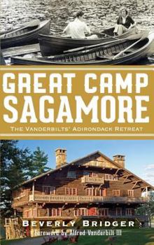 Hardcover Great Camp Sagamore: The Vanderbilts' Adirondack Retreat (Revised) Book
