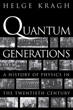 Paperback Quantum Generations: A History of Physics in the Twentieth Century Book