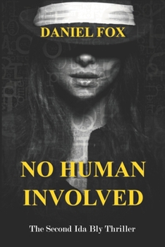 Paperback No Human Involved: The Second Ida Bly Thriller Book