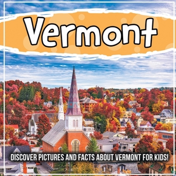Paperback Vermont: Discover Pictures and Facts About Vermont For Kids! Book