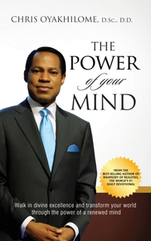 Paperback The Power of Your Mind: Walk in divine excellence and transform your world through the power of a renewed mind Book