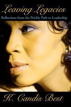 Paperback Leaving Legacies: Reflections from the Prickly Path to Leadership Book