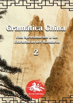 Paperback Gramática China (2): Una aproximación a las Estructuras del Mandarín [Spanish] Book