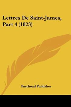 Paperback Lettres De Saint-James, Part 4 (1823) [French] Book