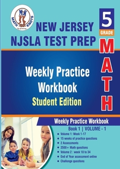 Paperback New Jersey Student Learning Assessments (NJSLA) Test Prep, 5th Grade MATH Student Edition,Volume 1: Weekly Practice Workbook , Weeks 1 - 17 (New Jersey State ( NJSLA ) Standards by Math-Knots) Book