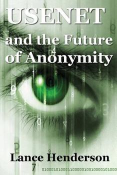 Paperback Usenet & the Future of Anonymity Book