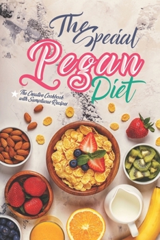 Paperback The Special Pegan Diet: The Creative Cookbook with Sumptuous Recipes Book