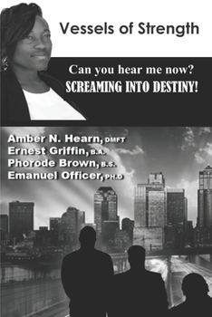 Paperback Vessels of Strength: Can you hear me now? Screaming into destiny! Book